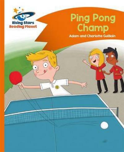 Cover for Charlotte Guillain · Reading Planet - Ping Pong Champ - Orange: Comet Street Kids - Rising Stars Reading Planet (Taschenbuch) (2016)