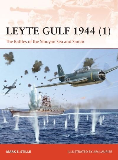Cover for Stille, Mark (Author) · Leyte Gulf 1944 (1): The Battles of the Sibuyan Sea and Samar - Campaign (Paperback Book) (2021)
