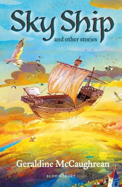 Cover for Geraldine McCaughrean · Sky Ship and other stories: A Bloomsbury Reader: Dark Red Book Band - Bloomsbury Readers (Paperback Book) (2020)