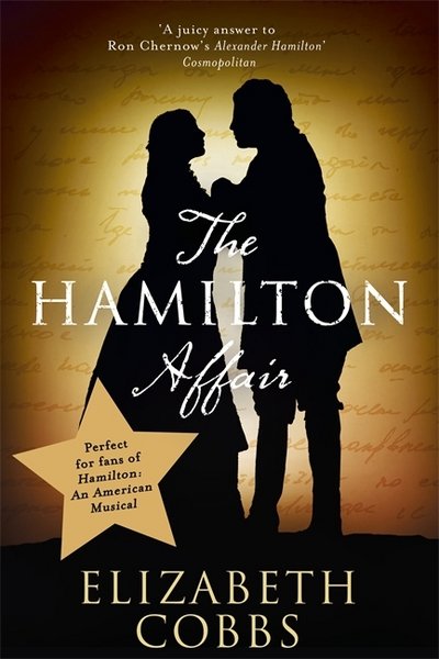 Cover for Elizabeth Cobbs · The Hamilton Affair: The Epic Love Story of Alexander Hamilton and Eliza Schuyler (Paperback Book) (2017)