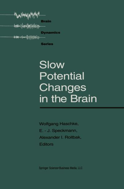 Cover for Haschke · Slow Potential Changes in the Brain - Brain Dynamics (Paperback Book) [Softcover reprint of the original 1st ed. 1993 edition] (2012)