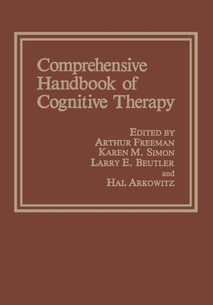 Comprehensive Handbook of Cognitive Therapy - Hal Arkowitz - Books - Springer-Verlag New York Inc. - 9781475797817 - April 26, 2013