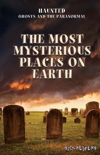 Cover for Nick Redfern · The Most Mysterious Places on Earth (Haunted: Ghosts and the Paranormal) (Hardcover Book) (2013)