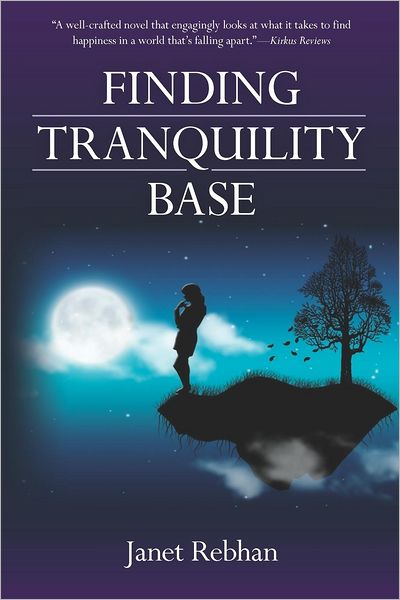 Cover for Janet Rebhan · Finding Tranquility Base: a Novel (Paperback Book) (2012)