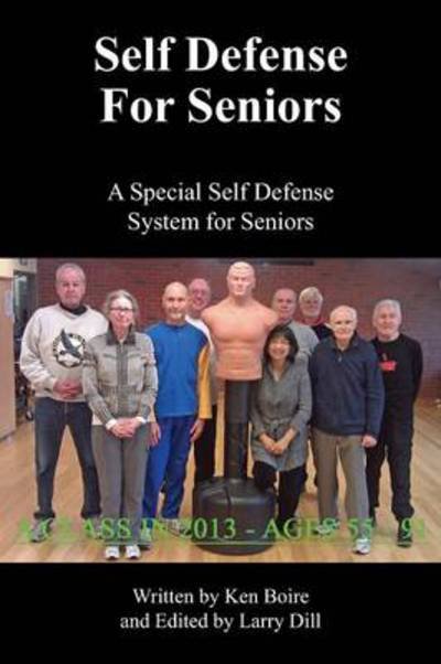 Cover for Ken Boire · Self Defense for Seniors: A Special Self Defense System for Seniors (Pocketbok) (2014)
