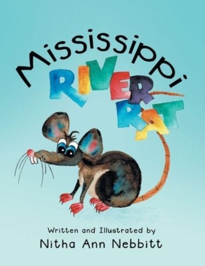 Cover for Nitha Ann Nebbitt · Mississippi River Rat (Paperback Book) (2020)