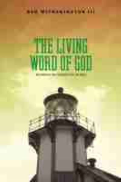 Cover for Ben Witherington III · The Living Word of God: Rethinking the Theology of the Bible (Hardcover Book) (2021)