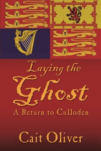Cover for Cait Oliver · Laying the Ghost: a Return to Culloden (Pocketbok) (2013)