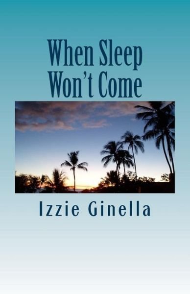 Cover for Izzie Ginella · When Sleep Won't Come (Paperback Bog) (2013)
