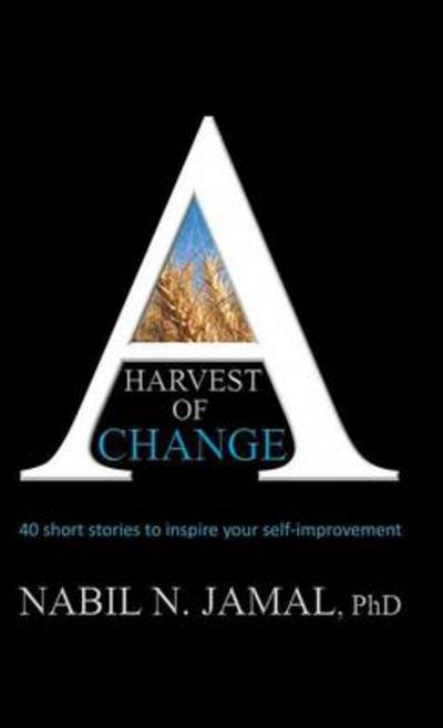 Cover for Nabil N Jamal Phd · A Harvest of Change (Hardcover Book) (2014)