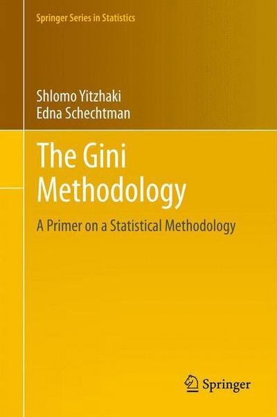 Cover for Shlomo Yitzhaki · The Gini Methodology: A Primer on a Statistical Methodology - Springer Series in Statistics (Paperback Book) [2013 edition] (2014)