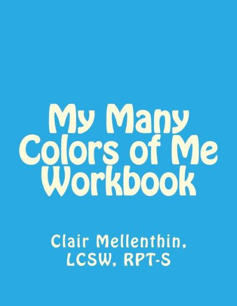 Cover for Clair Mellenthin · My Many Colors of Me Workbook (Pocketbok) (2013)