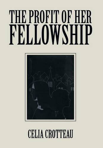 Cover for Celia Crotteau · The Profit of Her Fellowship (Hardcover Book) (2013)