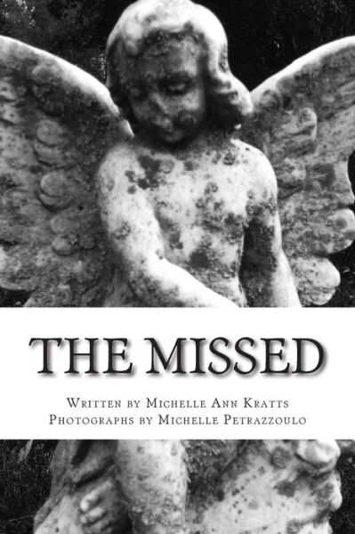 The Missed: Tales of Spirit and Tragic End at Niagara Falls - Michelle Ann Kratts - Books - Createspace - 9781493674817 - November 7, 2013