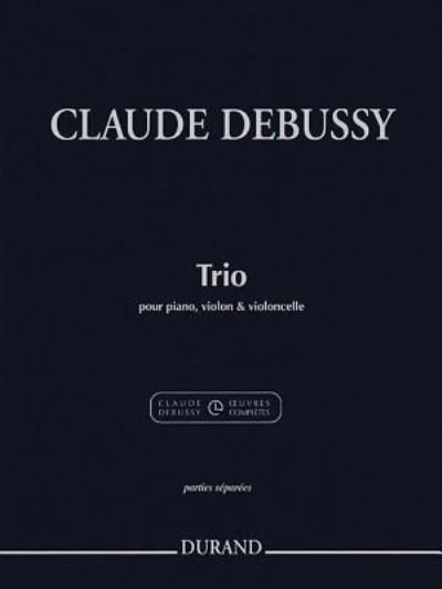 Trio Pour Piano, Violon Et Violoncelle - Claude Debussy - Boeken - Hal Leonard Corporation - 9781495089817 - 1 maart 2017