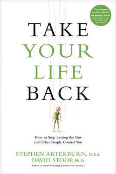 Take Your Life Back - Stephen Arterburn - Books - Tyndale House Publishers, Inc. - 9781496417817 - October 4, 2016