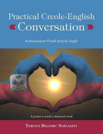 Cover for Tercius Belfort Noelsaint · Practical Creole-english Conversation: Konvesasyon Pratik Kreyol-angle (Paperback Book) (2015)