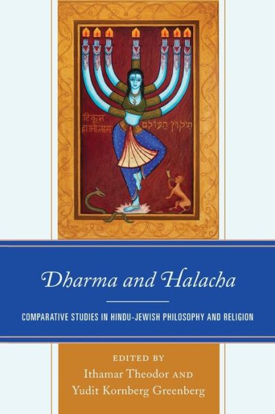 Cover for Ithamar Theodor · Dharma and Halacha: Comparative Studies in Hindu-Jewish Philosophy and Religion - Studies in Comparative Philosophy and Religion (Paperback Book) (2020)