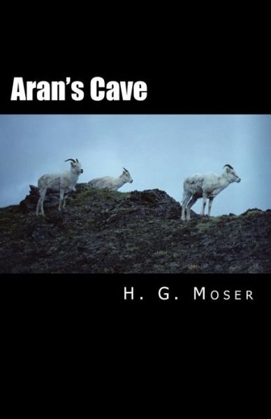 Cover for H G Moser · Aran's Cave (Paperback Book) (2014)