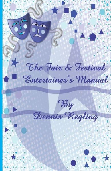 Cover for Dennis Regling · The Fair &amp; Festival Entertainer's Manual (Paperback Book) (2014)