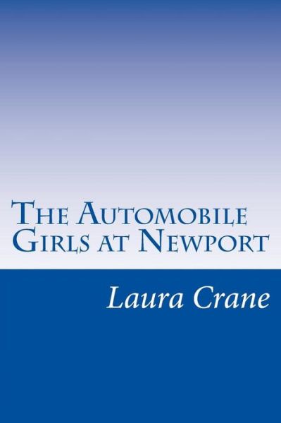 Cover for Laura Dent Crane · The Automobile Girls at Newport (Paperback Book) (2014)