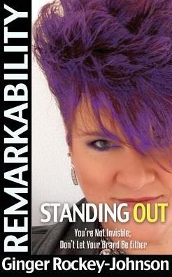Cover for Ms Ginger Rockey-johnson · Remarkability #1: You're Not Invisible Don't Let Your Brand Be Either (Paperback Bog) (2014)