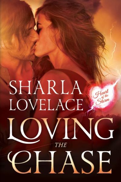 Cover for Sharla Lovelace · Loving the Chase - Heart of the Storm (Paperback Book) (2015)