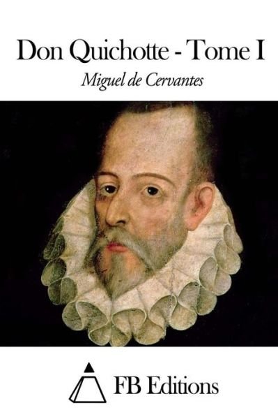 Cover for Miguel De Cervantes · Don Quichotte - Tome I (Paperback Bog) (2014)