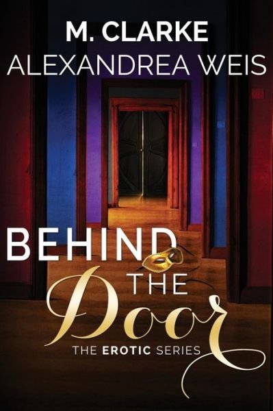 Cover for Alexandrea Weis · Behind the Door: the Complete Series (Paperback Book) (2015)