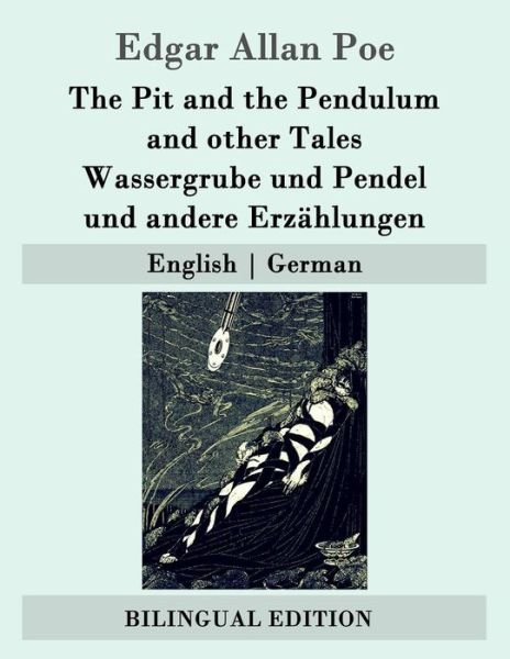 Cover for Edgar Allan Poe · The Pit and the Pendulum and Other Tales / Wassergrube Und Pendel Und Andere Erzahlungen: English - German (Paperback Bog) (2015)