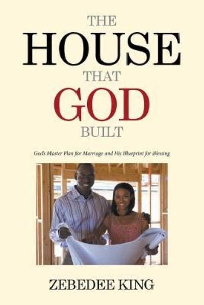 Cover for Zebedee King · The House that God Built (Paperback Book) (2016)