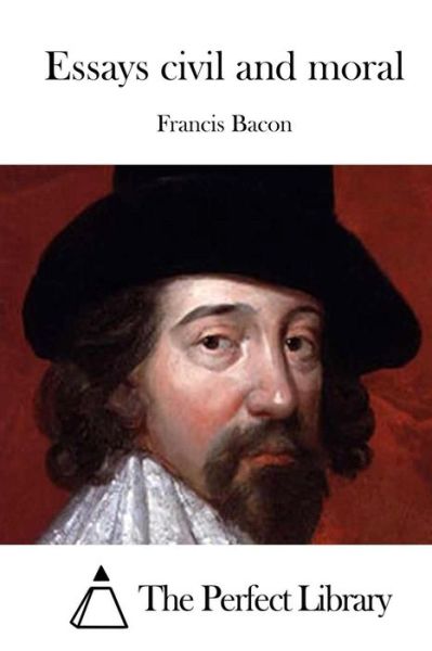 Cover for Francis Bacon · Essays Civil and Moral (Pocketbok) (2015)