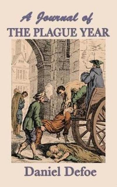 A Journal of the Plague Year - Daniel Defoe - Bøker - SMK Books - 9781515428817 - 3. april 2018