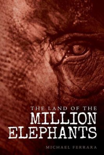 Cover for Michael Ferrara · The Land of the Million Elephants (Paperback Book) (2015)