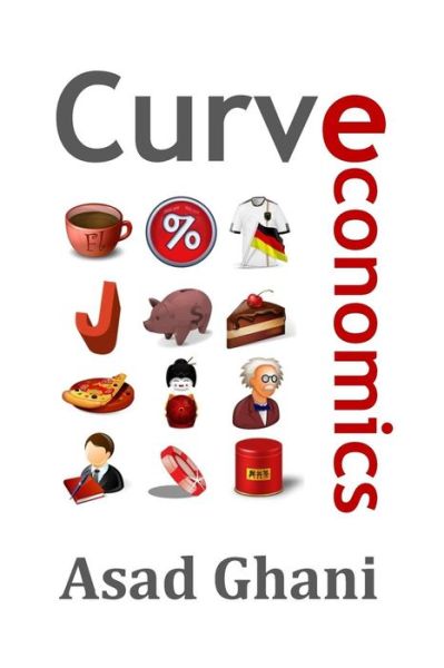 Cover for Asad Ghani · Curve Economics (Paperback Book) (2015)