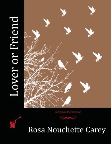 Cover for Rosa Nouchette Carey · Lover or Friend (Paperback Bog) (2016)
