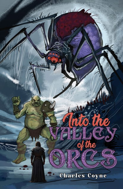 Charles Coyne · Into the Valley of the Orcs (Paperback Book) (2024)