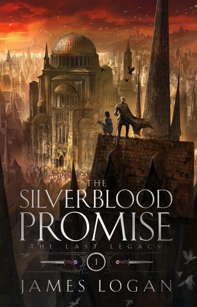 The Silverblood Promise: The Last Legacy Book 1 - James Logan - Książki - Quercus Publishing - 9781529432817 - 25 kwietnia 2024