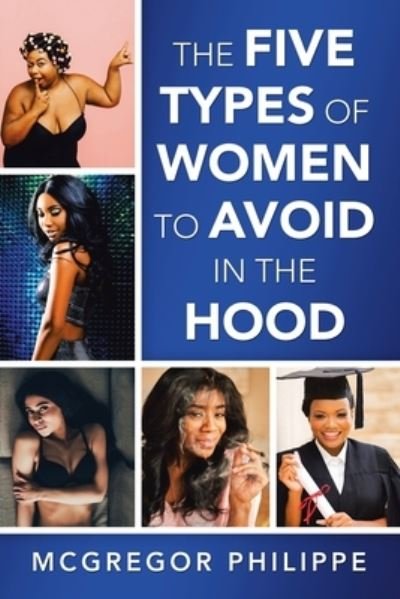 Cover for McGregor Philippe · The Five Types of Women to Avoid in the Hood (Pocketbok) (2020)