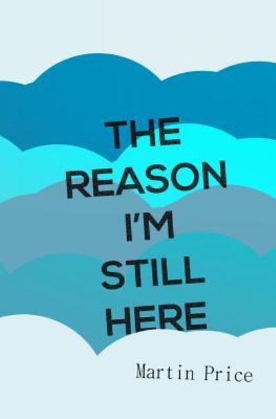 Cover for Martin Price · The Reason I'm Still Here (Paperback Book) (2016)