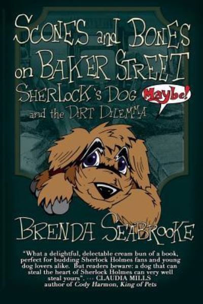 Cover for Brenda Seabrooke · Scones and Bones on Baker Street, Sherlock's Dog (Maybe!) and the Dirt Dilemma (Paperback Book) (2016)