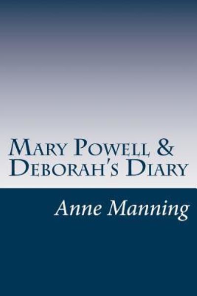 Cover for Anne Manning · Mary Powell &amp; Deborah's Diary (Taschenbuch) (2016)