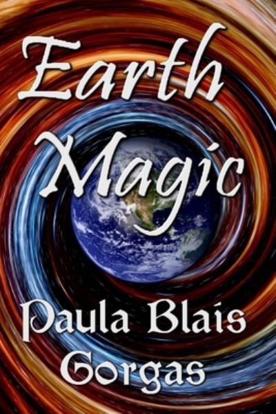 Cover for Paula Blais Gorgas · Earth Magic (Paperback Book) (2017)