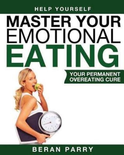 Cover for Beran Parry · Master Your Emotinal Eating (Paperback Book) (2016)