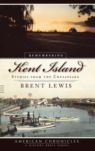 Cover for Brent Lewis · Remembering Kent Island (Inbunden Bok) (2009)