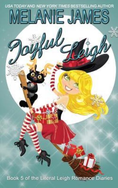 Joyful Leigh - Melanie James - Books - Createspace Independent Publishing Platf - 9781541027817 - December 15, 2016