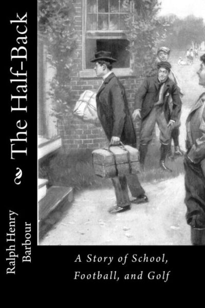 Cover for Ralph Henry Barbour · The Half-Back (Paperback Book) (2016)