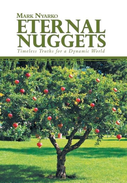 Eternal Nuggets - Mark Nyarko - Książki - Xlibris UK - 9781543490817 - 30 sierpnia 2018