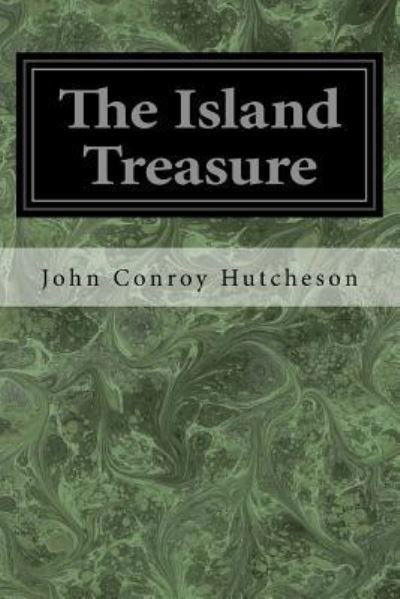 Cover for John Conroy Hutcheson · The Island Treasure (Paperback Book) (2017)
