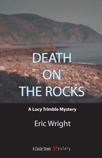 Cover for Eric Wright · Death on the Rocks: a Lucy Trimble Mystery (Paperback Book) [First edition] (2002)